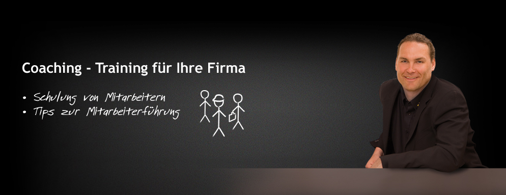 Coaching - Training f&uuml;r Ihre Firma  |  Schulung von Mitarbeitern  |  Tips zur Mitarbeiterf&uuml;hrung